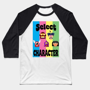 Select your Character Baseball T-Shirt